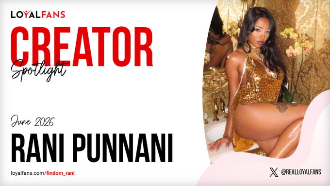 Rani Punnani ist LoyalFans‘ „Featured Creator“ des Monats Juni